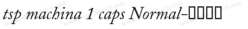 tsp machina 1 caps Normal字体转换